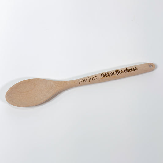 Engraved Wood Spoon, “You just… fold in the cheese”