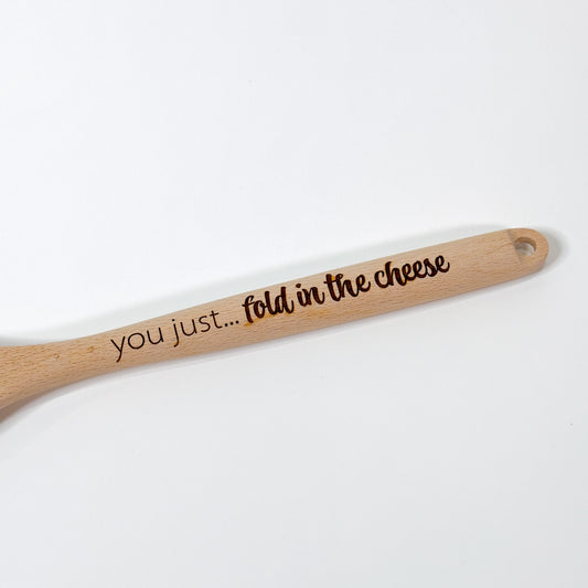 Engraved Wood Spoon, “You just… fold in the cheese”